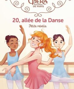 20, allée de la Danse - tome 4 Petite rebelle
