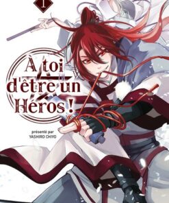 A toi d'être un héros ! T01