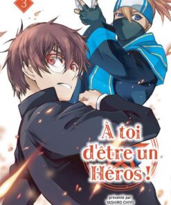 A toi d'être un héros ! T03