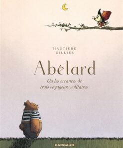 Abélard, les errances de trois voyageurs solitaires / Recueil