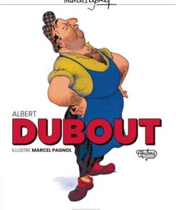 Albert Dubout illustre Marcel Pagnol