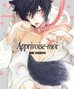 Apprivoise-moi - Tome 02