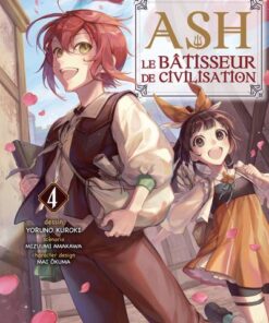 Ash, le bâtisseur de civilisation T04