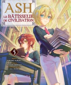 Ash, le bâtisseur de civilisation T05