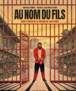 Au Nom du fils - Dans l'enfer de la prison de San Pedro