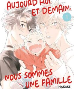 Aujourd'hui et demain, nous sommes une famille - Tome 01