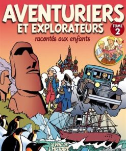 Aventuriers et explorateurs racontés aux enfants tome 2
