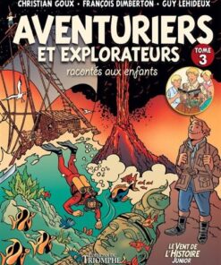 Aventuriers et explorateurs racontés aux enfants tome 3