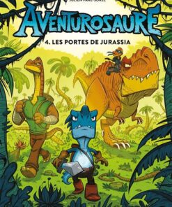Aventurosaure - Les portes de Jurassia