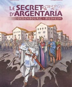 BD Le Secret d'Argentaria. Oedenbourg Biesheim