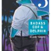 Badass Cop & Dolphin T03