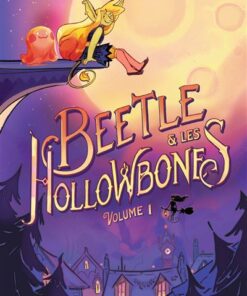 Beetle et les Hollowbones , Tome 01