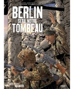 Berlin sera notre tombeau integrale