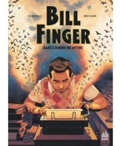 Bill Finger, dans l'ombre du mythe