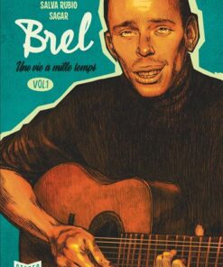 Brel : une vie à mille temps - Tome 01