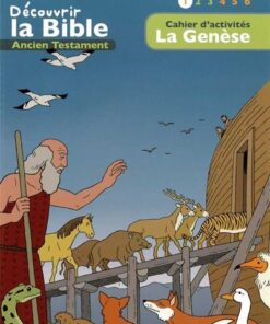 Cahier dactivités - Découvrir la Bible -  Ancien Testament  - La Genèse Volume 1