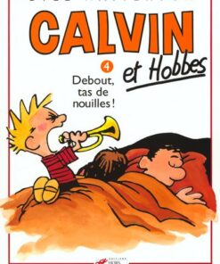 Calvin et Hobbes tome 4 Debout tas de nouilles