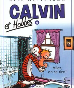 Calvin et Hobbes tome 6 Allez, on se tire