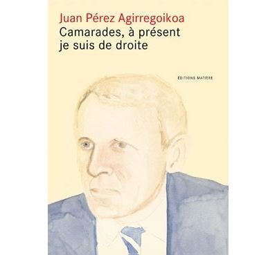 Camarades, à présent je suis de droite