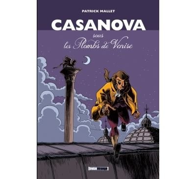Casanova, sous les Plombs de Venise - Intégrale