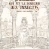 Celle Qui Fit Le Bonheur Des Insectes Celle Qui Fit Le Bonheur Des Insectes