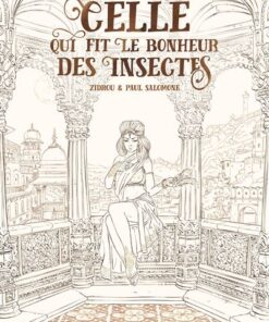 Celle Qui Fit Le Bonheur Des Insectes - Edition Noir Et Blanc