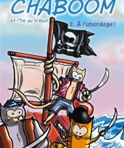 Chaboom et l'île au trésor T2 : À l'abordage !