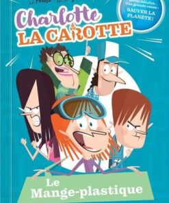 Charlotte la Carotte - Tome 02 Le Mange-plastique