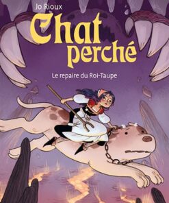Chat perché T2 : Le repaire du Roi-Taupe