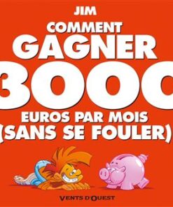 Comment gagner 3000 euros par mois sans se fouler