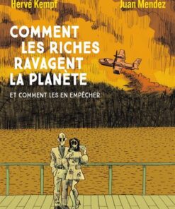 Comment les riches ravagent la planète