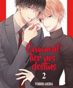 Comment lier nos destins - Tome 02