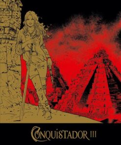 Conquistador - Tome 03 - Tirage de Tête