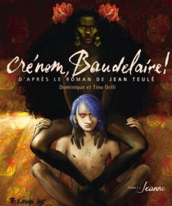 Crénom, Baudelaire !