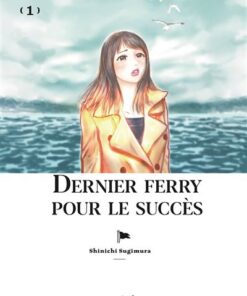 Dernier ferry pour le succes vol.1/2