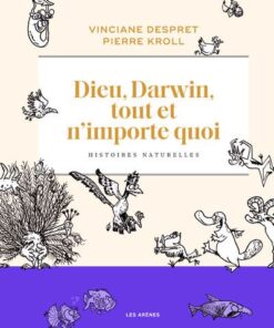 Dieu, Darwin, tout et n'importe quoi - Histoires naturelles