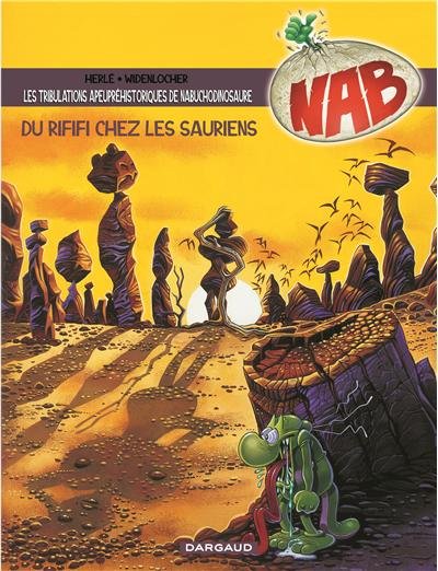 Les Tribulations apeupréhistoriques de Nabuchodinosaure - Du rififi chez les sauriens