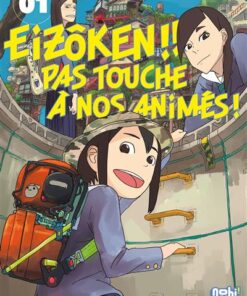 Eizôken !! Pas touche à nos animés ! T01