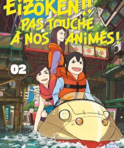 Eizôken !! Pas touche à nos animés ! T02