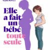 Elle a fait un bébé toute seule