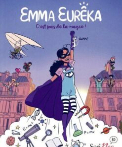 Emma Eurêka - C'est pas de la magie, c'est de la science !