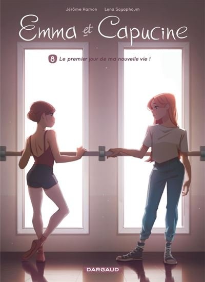 Emma et Capucine - Tome 8 - Le premier jour de ma nouvelle vie !