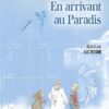 En arrivant au paradis
