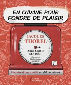 En cuisine pour fondre de plaisir - Histoire d'une amitié en 80 recettes