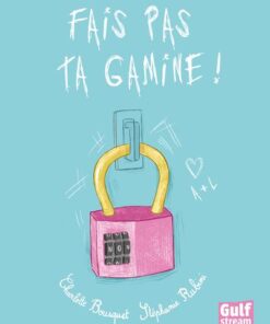 Fais pas ta gamine !