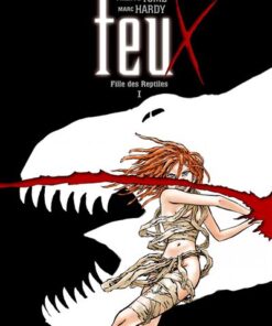Feux - Tome 1 - Fille des Reptiles I