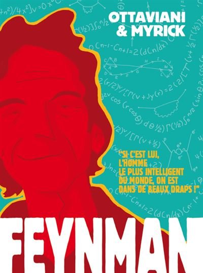 Feynman "Si c'est lui l'homme le plus intelligent au monde, on est dans de beaux draps !