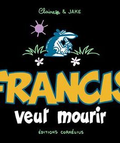 Francis 2 veut mourir
