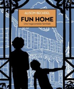 Fun home. Une tragicomédie familiale