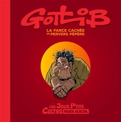Gotlib - La Farce cachée de Pervers Pépère